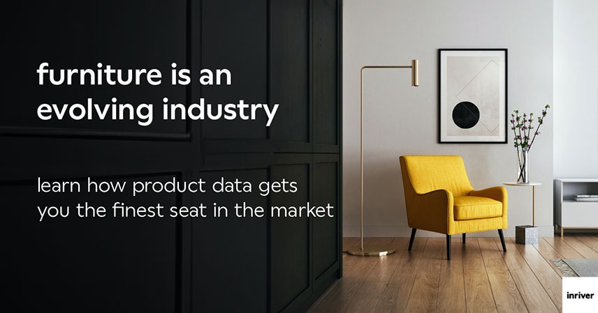 The furniture industry is evolving rapidly. Don’t let product data gaps hold you back.