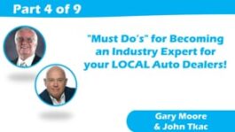 “Must Do’s” to Become an Industry Expert for your LOCAL Auto Dealers! – Part 4