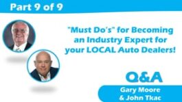 “Must Do’s” to Become an Industry Expert for your LOCAL Auto Dealers! – Part 9 – Q&A