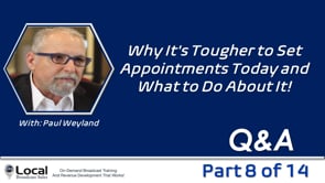 Why It’s Tougher to Set Appointments Today and What to Do About It! – Part 8 – Q&A