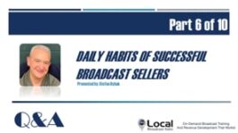 Daily Habits of Successful Broadcast Sellers – Part 6 – Q&A