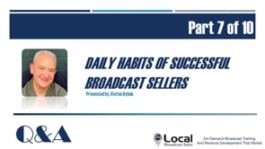 Daily Habits of Successful Broadcast Sellers – Part 7 – Q&A