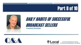 Daily Habits of Successful Broadcast Sellers – Part 8 – Q&A