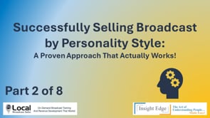 Successfully Selling Broadcast by Personality Style: A Proven Approach That Actually Works! – Part 2