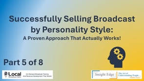 Successfully Selling Broadcast by Personality Style: A Proven Approach That Actually Works! – Part 5