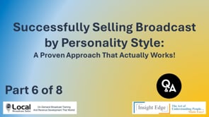 Successfully Selling Broadcast by Personality Style: A Proven Approach That Actually Works! – Part 6 – Q&A