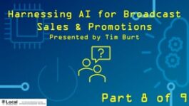 Harnessing AI for Broadcast Sales & Promotions – Part 8 – Q&A