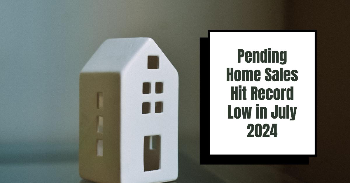 Housing Market Trends: Historic Low Pending Sales in 2024