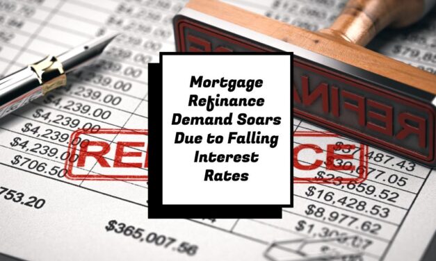 Mortgage Refinance Demand Soars Due to Falling Interest Rates