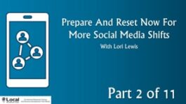 Prepare And Reset Now For More Social Media Shifts – Part 2