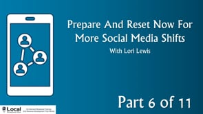 Prepare And Reset Now For More Social Media Shifts – Part 6