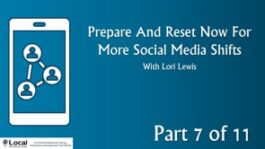 Prepare And Reset Now For More Social Media Shifts – Part 7