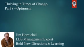 Thriving in Times of Change: Optimism, Part 1