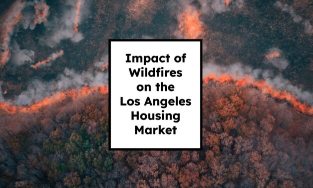 Impact of Wildfires on the Los Angeles Housing Market in 2025