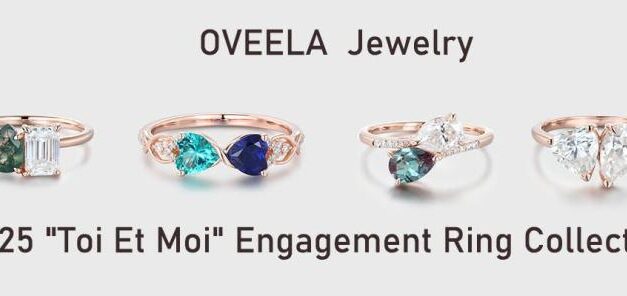 Oveela Jewelry Unveils 2025 “Toi Et Moi” Engagement Ring Collection: A Fusion of Sustainability, Craftsmanship, and Affordability