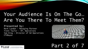 Your Audience Is On The Go, Are You There To Meet Them? – Part 2