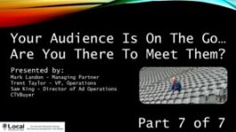 Your Audience Is On The Go, Are You There To Meet Them? – Part 7