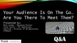 Your Audience Is On The Go, Are You There To Meet Them? – Part 8 – Q&A