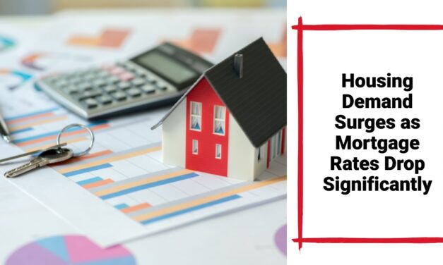 Housing Demand Surges as Mortgage Rates Drop Significantly