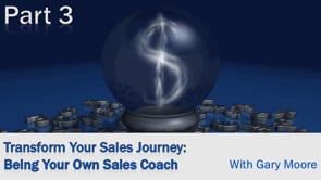 Transform Your Sales Journey: Being Your Own Sales Coach – Part 3