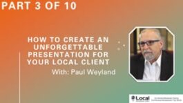 How to Create an Unforgettable Presentation for Your Local Client – Part 3
