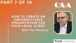 How to Create an Unforgettable Presentation for Your Local Client – Part 7