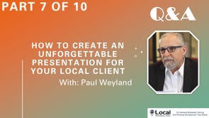 How to Create an Unforgettable Presentation for Your Local Client – Part 7