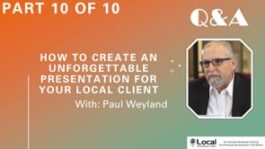 How to Create an Unforgettable Presentation for Your Local Client – Part 10 – Q&A