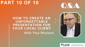 How to Create an Unforgettable Presentation for Your Local Client – Part 10 – Q&A