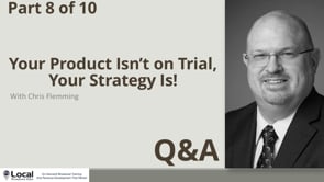 Your Product Isn’t on Trial, Your Strategy Is – Part 8 – Q&A