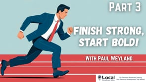 Finish Strong, Start Bold! – Part 3