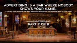 Advertising Is A Bar Where Nobody Knows Your Name – Part 2