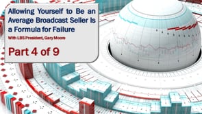 Allowing Yourself to Be an Average Broadcast Seller Is a Formula for Failure – Part 4