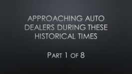 Approaching Auto Dealers During These Historical Times – Part 1
