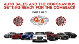 Auto Sales and the Coronavirus – Getting Ready for the Comeback! – Part 9 – Q&A