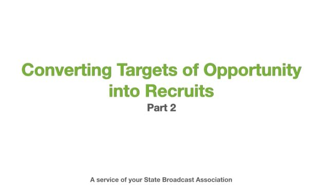 Converting Targets of Opportunity into Recruits – Part 2