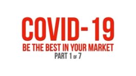 COVID-19: Be the Best in Your Market – Part 1