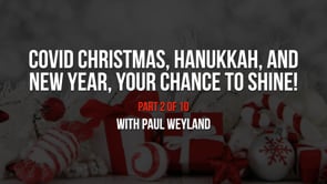 COVID Christmas, Hanukkah, and New Year – Your Chance to Shine! – Part 2