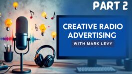 Creative Radio Advertising – Part 2