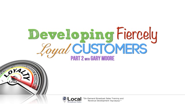 Developing Fiercely Loyal Customers – Part 2