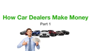 How Car Dealers Make Money – Part 1