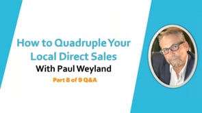 How to Quadruple Your Local Direct Sales – Part 8 – Q&A
