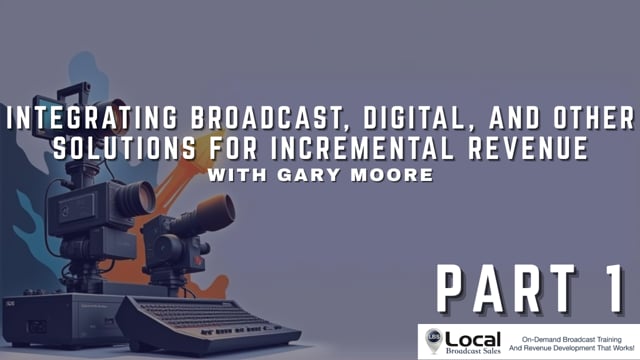 Integrating Broadcast, Digital, and Other Solutions for Incremental Revenue – Part 1