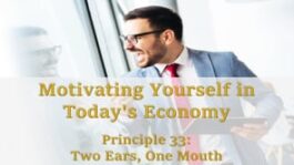 Motivating Yourself in Today’s Economy: Two Ears, One Mouth