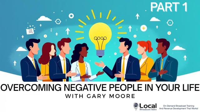 Overcoming Negative People In Your Life – Part 1