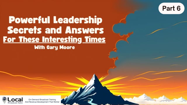 Powerful Leadership Secrets and Answers for These Interesting Times – Part 6