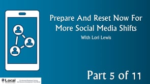 Prepare And Reset Now For More Social Media Shifts – Part 5