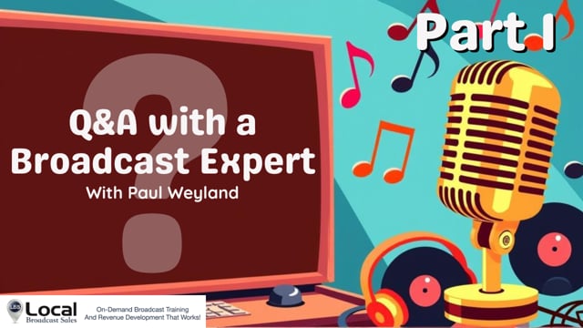 Q&A With A Broadcast Expert – Part 1