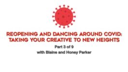Reopening and Dancing Around COVID – Part 3