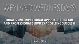 Today’s Unconventional Approach to Retail and Professional Services Ad Selling Success! – Part 3
